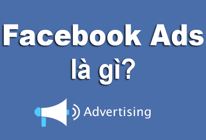 Chạy quảng cáo trên Facebook - Tất cả những gì bạn cần biết Chạy quảng cáo trên Facebook - Tất cả những gì bạn cần biết
